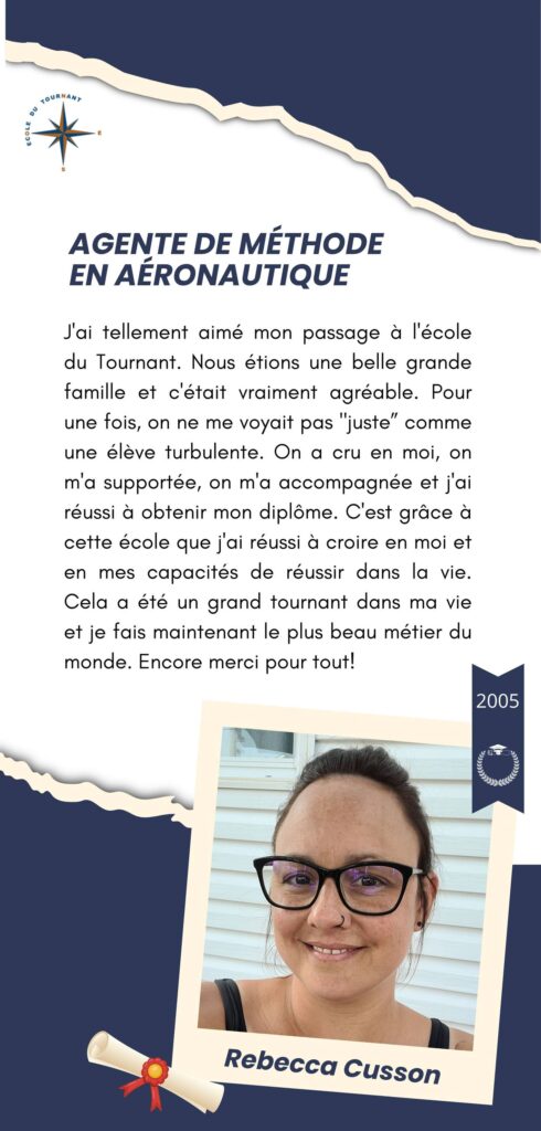MÉCANICIENNE INDUSTRIELLE

En finissant mon secondaire à l’école du Tournant, j’ai trouvé le courage de faire ce que j’aime dans la vie. Les parcours les plus sinueux nous conduisent à des endroits fascinants. J’ai la chance d’avoir eu une équipe dévouée pour me guider.

Annie Laperrière
2006